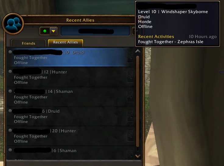L’onglet Recent Allies de la fenêtre d’amis avec six joueurs, noms masqués en noir, et une infobulle indiquant niveau 10, Windshaper Skyborne, Druid, Horde et Fought Together à Zephras Isle